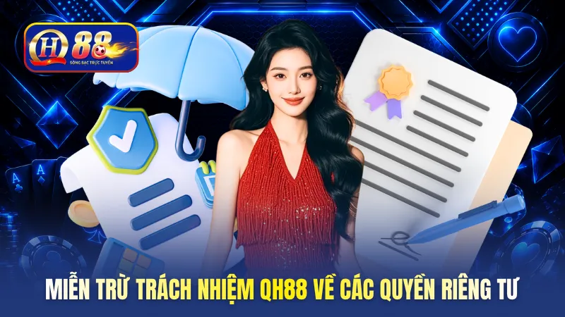 Miễn trừ trách nhiệm QH88 về các quyền riêng tư 